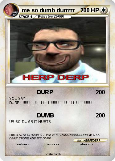 Pokemon me so dumb durrrrr