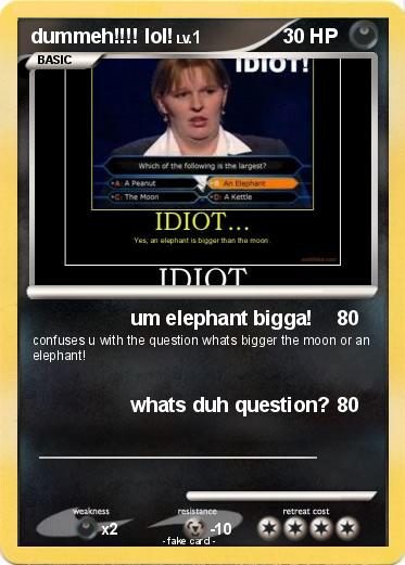 Pokemon dummeh!!!! lol!