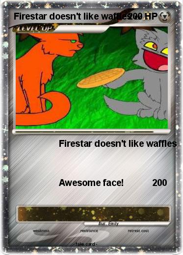 Pokemon Firestar doesn't like waffles
