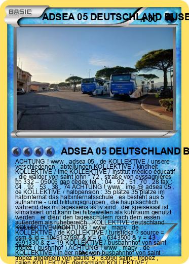Pokemon ADSEA 05 DEUTSCHLAND BUSBAHNHOF VON SAINT - TROPEZ ( BUSHANHOF ) ACHTUNG ! WWW . MAPY . DE KOLLEKTIVE DEUTSCHLAND IME DEUTSCHLAND