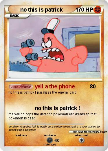 Pokemon no this is patrick