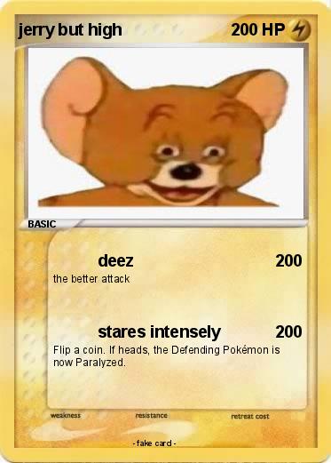 Pokemon jerry but high