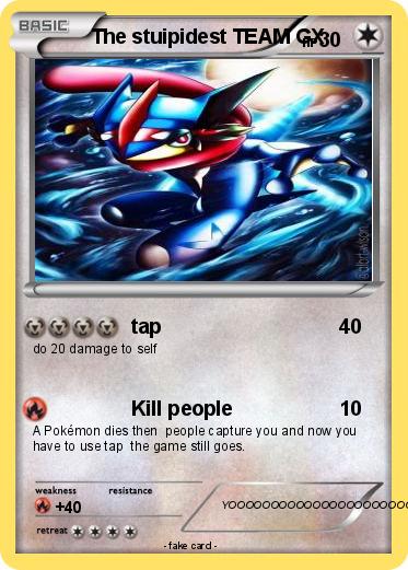 Pokemon The stuipidest TEAM GX