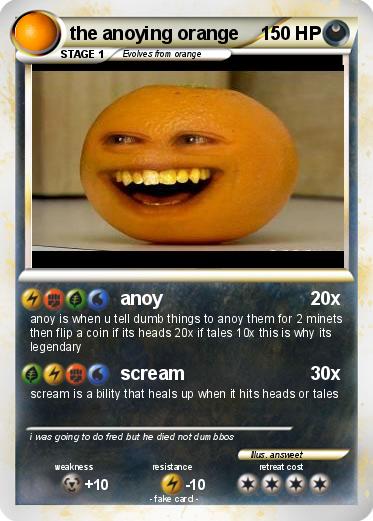 Pokemon the anoying orange