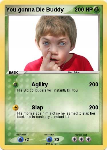 Pokemon You gonna Die Buddy