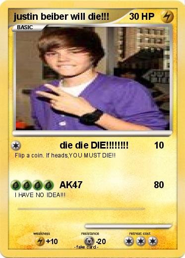 Pokemon justin beiber will die!!!