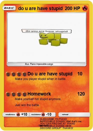 Pokemon do u are have stupid Pokemon do u are have stupid