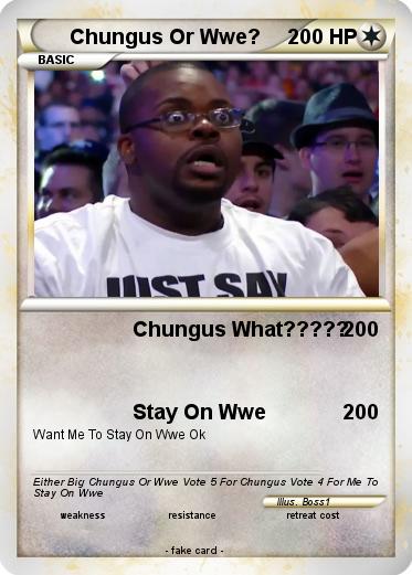 Pokemon Chungus Or Wwe?