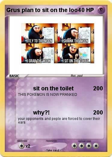 Pokemon Grus plan to sit on the loo