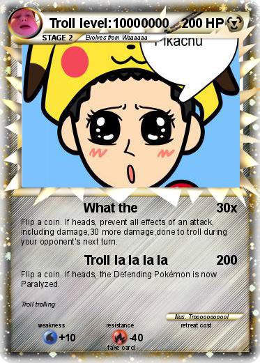 Pokemon Troll level:10000000