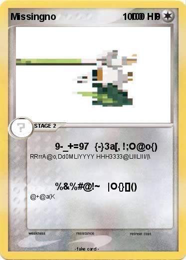 Pokemon Missingno                          1000     0