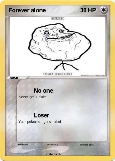 Pokemon Forever alone
