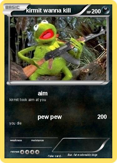 Pokemon kirmit wanna kill