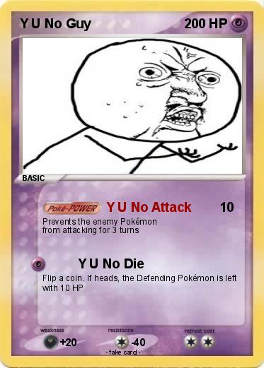 Pokemon Y U No Guy