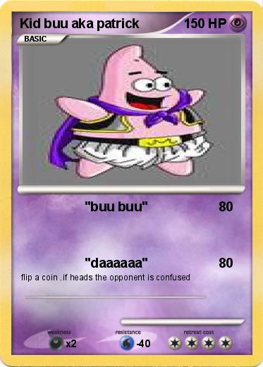 Pokemon Kid buu aka patrick