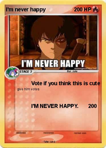 Pokemon I'm never happy