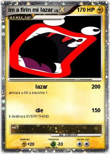 Pokemon im a firin mi lazar