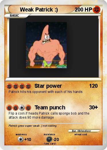 Pokemon Weak Patrick :)