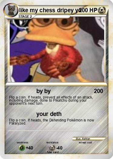 Pokemon like my chess dripey yo