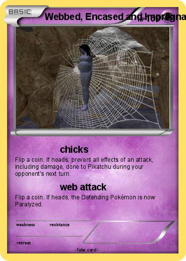 Pokemon Webbed, Encased and Impregnated