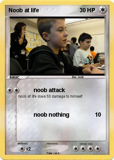 Pokemon Noob at life