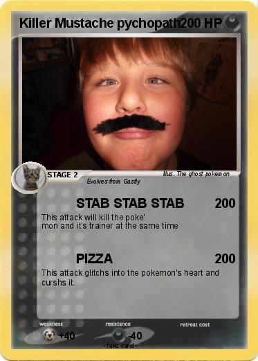 Pokemon Killer Mustache pychopath
