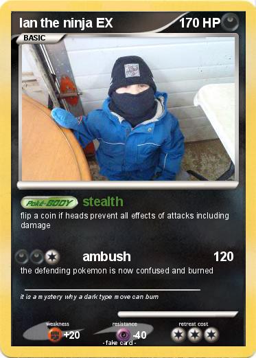 Pokemon Ian the ninja EX