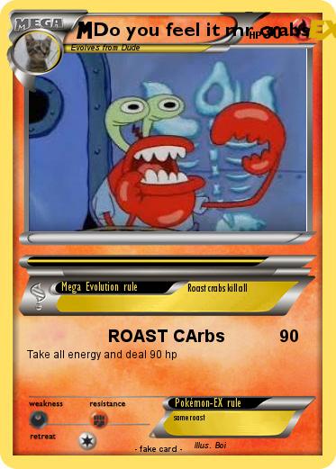 Pokemon Do you feel it mr crabs