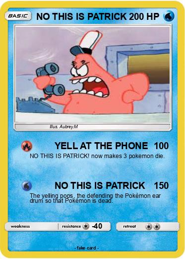 Pokemon NO THIS IS PATRICK