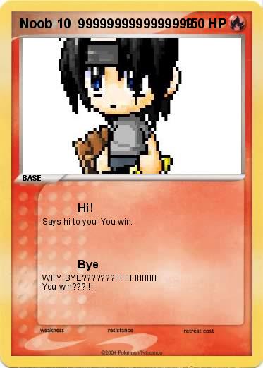 Pokemon Noob 10  9999999999999999