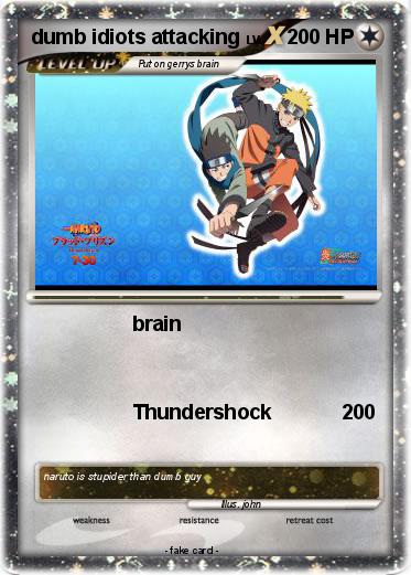 Pokemon dumb idiots attacking