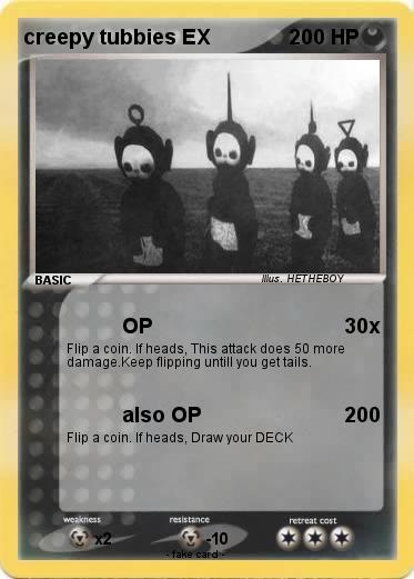 Pokemon creepy tubbies EX