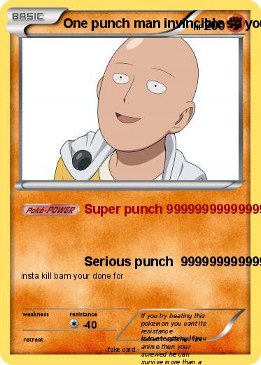 Pokemon One punch man invincible so you cant make this pokemon faint