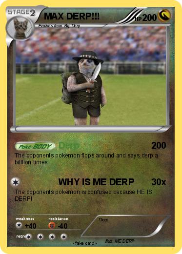 Pokemon MAX DERP!!!