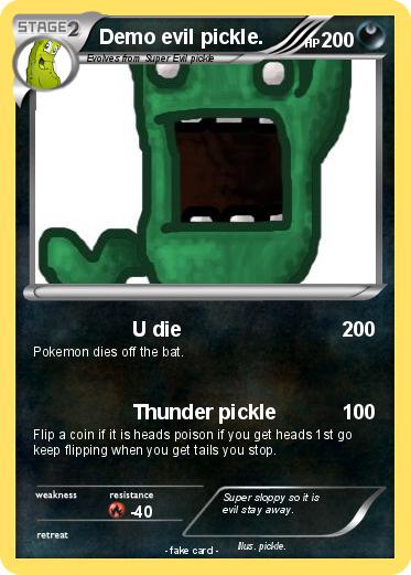 Pokemon Demo evil pickle.