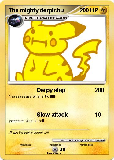Pokemon The mighty derpichu