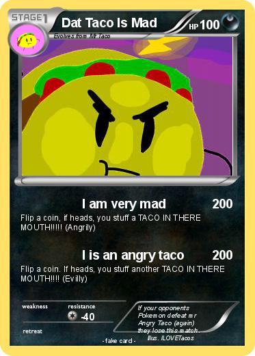 Pokemon Dat Taco Is Mad