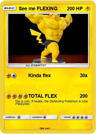 Pokemon See me FLEXING
