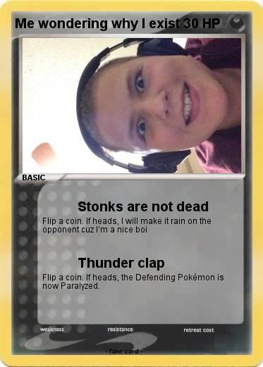 Pokemon Me wondering why I exist