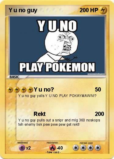 Pokemon Y u no guy
