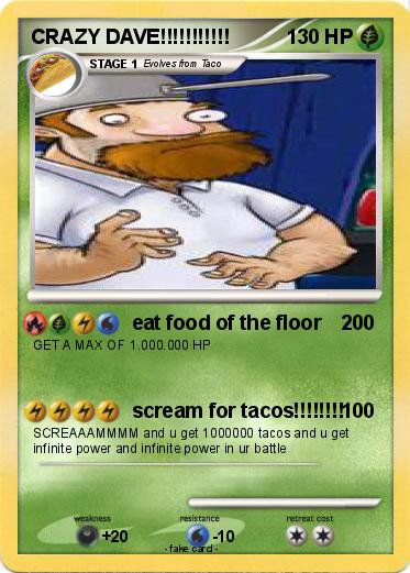 Pokemon CRAZY DAVE!!!!!!!!!!!