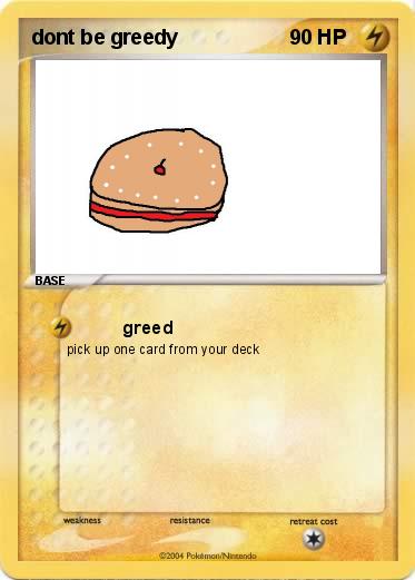 Pokemon dont be greedy