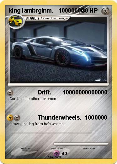Pokemon king lambrginm.   10000000