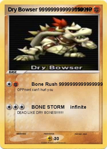 Pokemon Dry Bowser 999999999999999999 