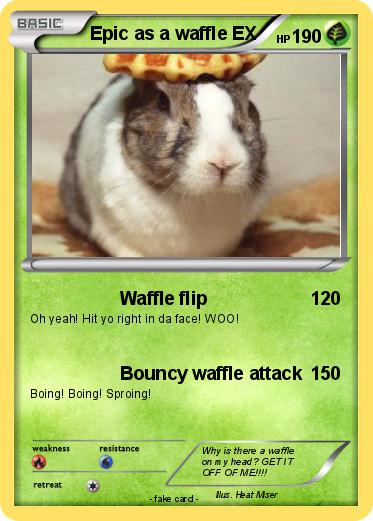 Pokemon Epic as a waffle EX