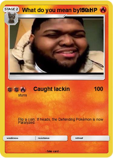 Pokemon What do you mean by that