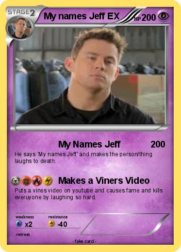 Pokemon My names Jeff EX
