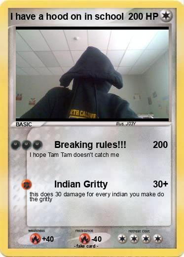Pokemon I have a hood on in school