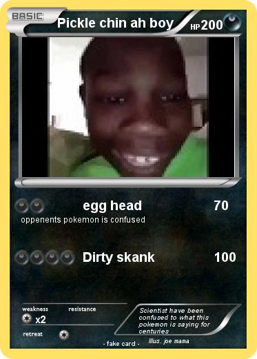 Pokemon Pickle chin ah boy