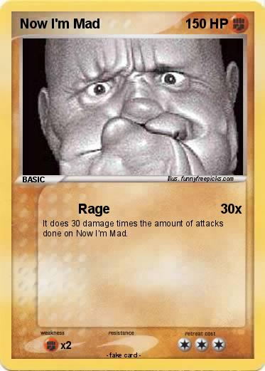 Pokemon Now I'm Mad